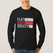 Flat Mars Society Shirt, Funny flat mars Shirt (Voorkant)