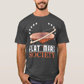 Flat Mars Society Space Astronaut Science Nasa 599 T-shirt