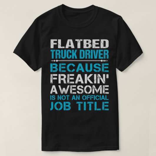 Flatbed Truck Driver Freaking Geweldige Job Gift I T-shirt (Design voorkant)