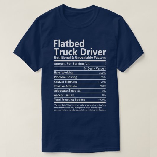 Flatbed Truck Driver Nutritional and Undenable Fa T-shirt (Design voorkant)