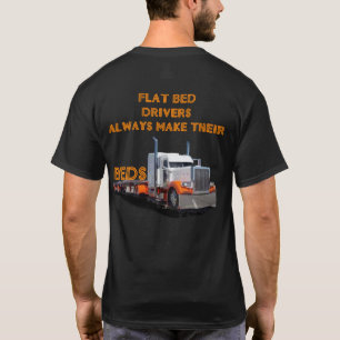 Flatbedchauffeurs maken altijd hun bedden t-shirt