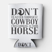 Flateer jezelf niet, cowboy die ik naar je keek blikjeskoeler (Voorkant)