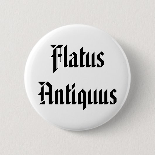 Flatus Antiquus - Oud vet in het Latijn Ronde Button 5,7 Cm (Voorkant)