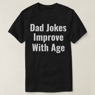 flauwe vadergrappen worden beter met de leeftijd t-shirt