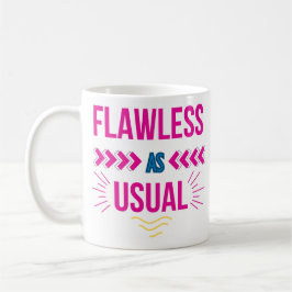 Flawless as usual grappig vertrouwen koffiemok