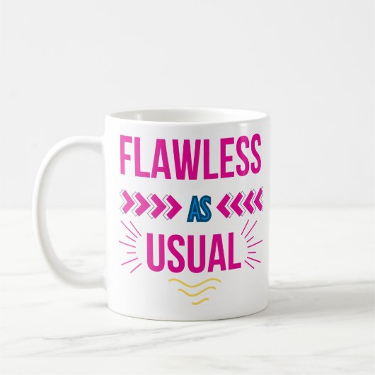 Flawless as usual grappig vertrouwen koffiemok (Links)