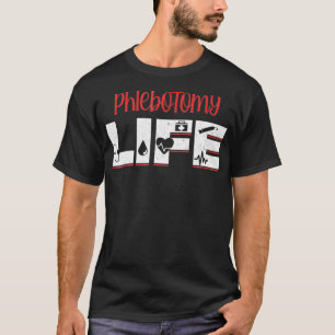 Flebotomie Flebotomist Injectie Levensduur Bloeddo T-shirt
