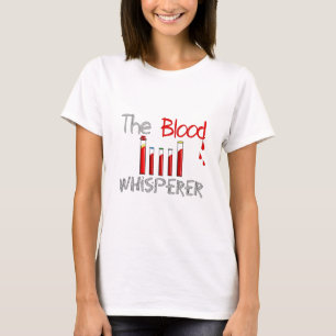 Flebotomist Gifts "The Blood Whisperer" T-shirt
