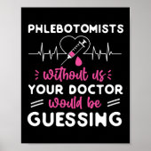 Flebotomist Phlebotomie Flebotomisten zonder ons Poster (Voorkant)