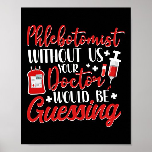 Flebotomist Phlebotomie Flebotomisten zonder ons Poster (Voorkant)