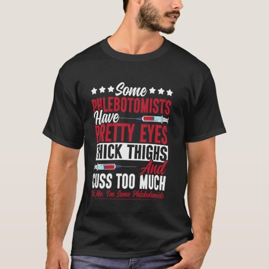 Flebotomist Tech Technicus Sommige Flebotomisten H T-shirt (Voorkant)