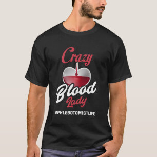 Flebotomist Vrouwen Grappig Bloed Lady Phlebotomy T-shirt
