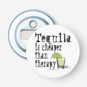 FLessenopeners, TEQUILA IS GOEDKOPER DAN THERAPIE Button Flesopener