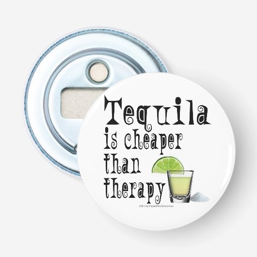 FLessenopeners, TEQUILA IS GOEDKOPER DAN THERAPIE Button Flesopener (Voorkant)