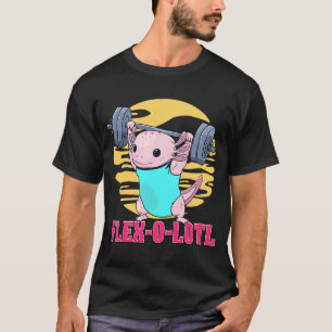 Flex of lotl Bodybuilder Axolotl Weightlift Gym T-shirt