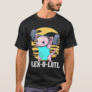 Flex of lotl Bodybuilder Axolotl Weightlift Gym T-shirt