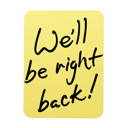 Flexibele fotomagneet - We zijn zo terug! Magneet (Verticaal)