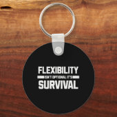 Flexibiliteit is niet optioneel het is overleven sleutelhanger (Voorkant)