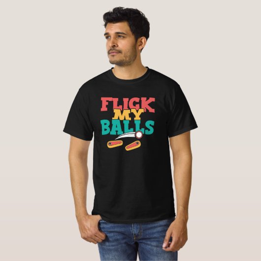 Flick My Balls - Funny Pinball T-shirt (Voorkant volledig)