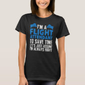 Flight Attendant Always Right Joke Air Hostess Ste T-shirt (Voorkant)