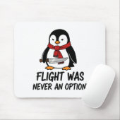Flight Was Never An Option Sarcastic Witty Penguin Muismat (Met muis)