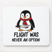 Flight Was Never An Option Sarcastic Witty Penguin Muismat (Voorkant)