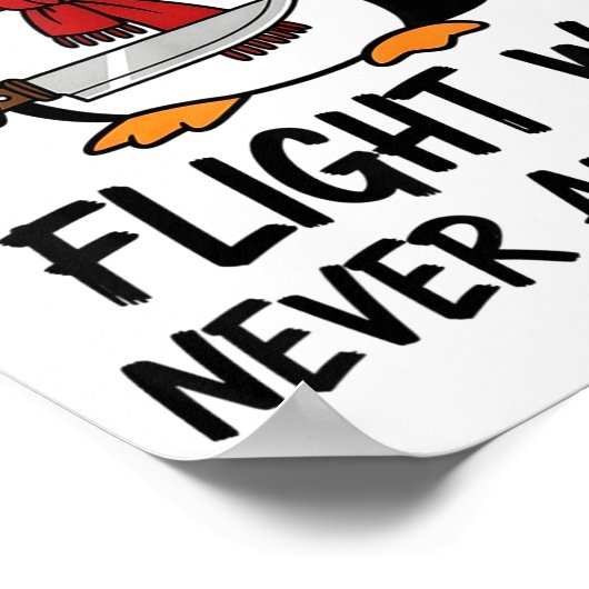 Flight Was Never An Option Sarcastic Witty Penguin Poster (Hoek)