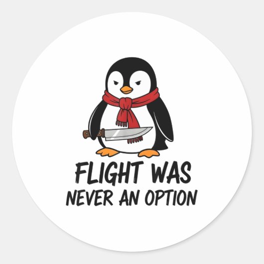 Flight Was Never An Option Sarcastic Witty Penguin Ronde Sticker (Voorkant)