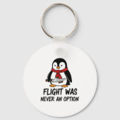 Flight Was Never An Option Sarcastic Witty Penguin Sleutelhanger (Voorkant)