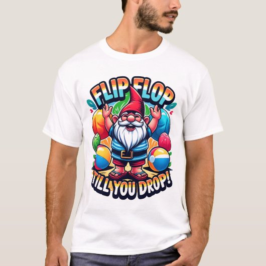 Flip flop tot je drop T-Shirt (Voorkant)