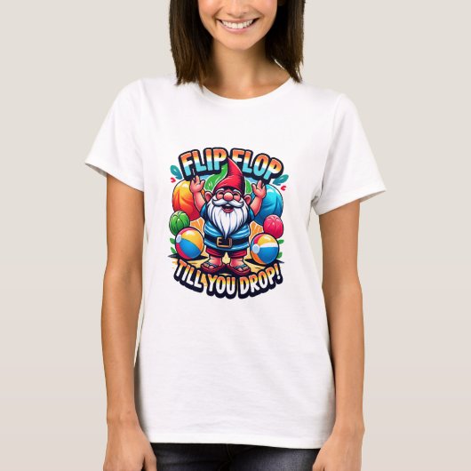 Flip Flop tot je Gnome laat vallen T-shirt (Voorkant)