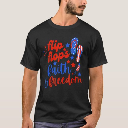 Flip Flops Faith And Freedom Fireworks 4th Of July T-shirt (Voorkant)