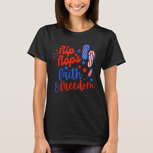 Flip Flops Faith And Freedom Fireworks 4th Of July T-shirt (Voorkant)