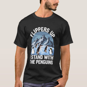 Flippers Omhoog Ik Sta Bij De Pinguïns Grappige T- T-shirt