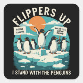 Flippers omhoog Ik sta met pinguïns grappig verzet Vierkante Sticker (Voorkant)