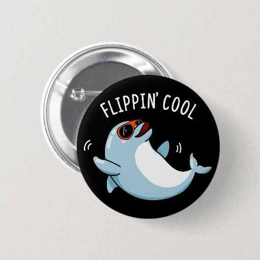 Flippin Cool Funny Dolphin Pun Dark BG Ronde Button 5,7 Cm (Voorkant /achterkant)