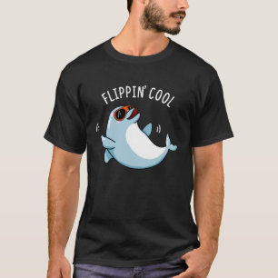 Flippin Cool Funny Dolphin Pun Dark BG T-shirt