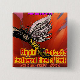 Flippin' Fantastic Brined Trot 2023 knop Vierkante Button 5,1 Cm