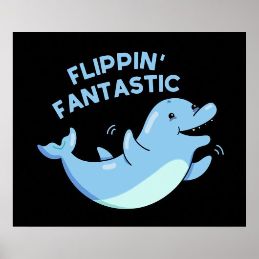 Flippin Fantastic Funny Dolphin Pun Dark BG Poster (Voorkant)