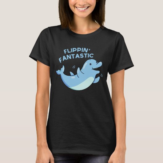 Flippin Fantastic Funny Dolphin Pun Dark BG T-shirt (Voorkant)