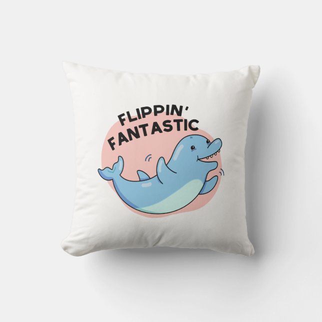 Flippin Fantastic Funny Dolphin Pun Kussen (Voorkant)