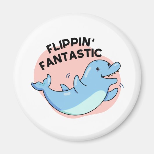 Flippin Fantastic Funny Dolphin Pun Magneet (Voorkant)