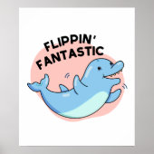 Flippin Fantastic Funny Dolphin Pun Poster (Voorkant)