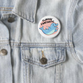 Flippin Fantastic Funny Dolphin Pun Ronde Button 5,7 Cm (In situ)