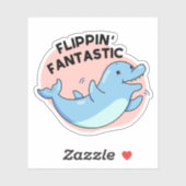 Flippin Fantastic Funny Dolphin Pun Sticker (Vel)
