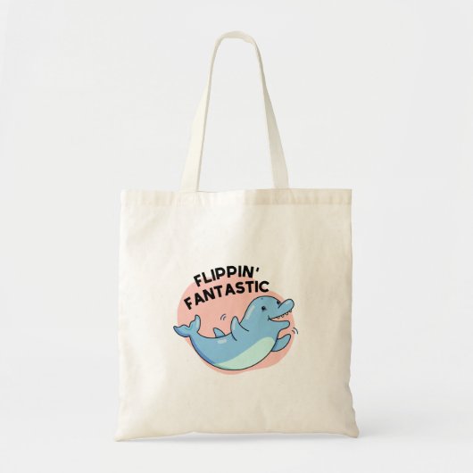 Flippin Fantastic Funny Dolphin Pun Tote Bag (Voorkant)