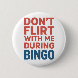 Flirt niet met mij tijdens de Bingo Funny Game Nig Ronde Button 5,7 Cm