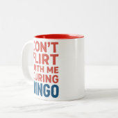 Flirt niet met mij tijdens de Bingo Funny Game Nig Tweekleurige Koffiemok (Voorkant links)