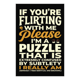 Flirten met mij, alsjeblieft, verward puzzel grapp foto afdruk