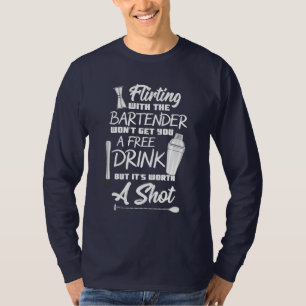 Flirtende Bartender Geen Gratis Drankjes T-shirt